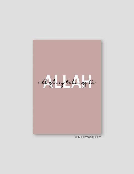 All Glory Belongs to Allah, Pink - Doenvang